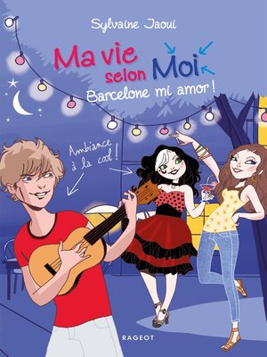 cover image of Ma vie selon moi--Barcelone mi amor !